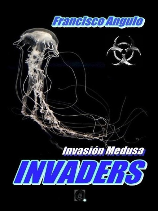 Title details for INVADERS  La invasión ha comenzado by Francisco Angulo de Lafuente - Available